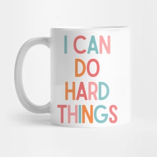 I Can Do Hard Things - Inspiring Quotes Mug